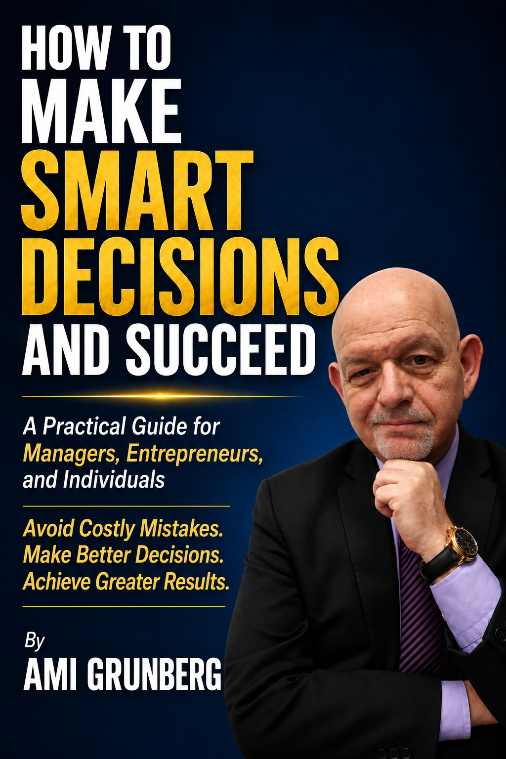 How to Make Smart Decisions and Succeed book cover