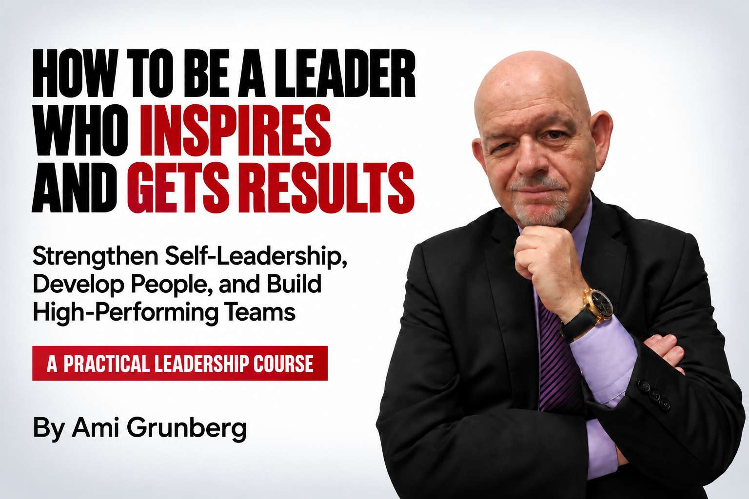 How to Be a Leader Who Inspires and Gets Results cover